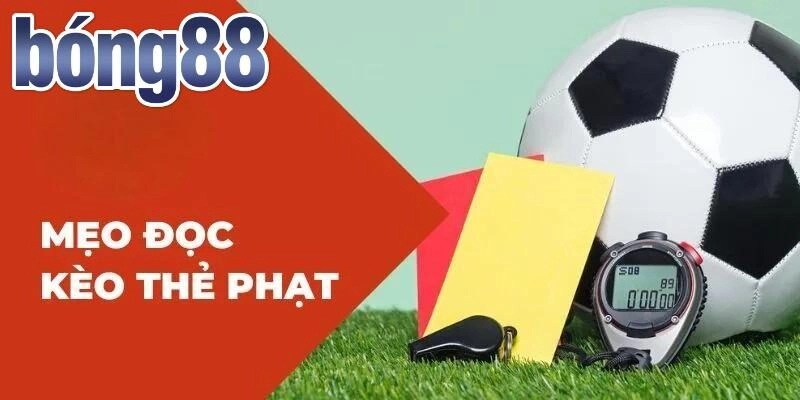 Kèo Thẻ Phạt kinh nghiệm đọc 