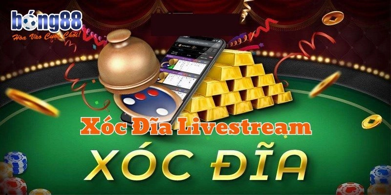 Hướng dẫn Xóc Đĩa Livestream
