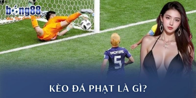 Kèo đá phạt là gì?