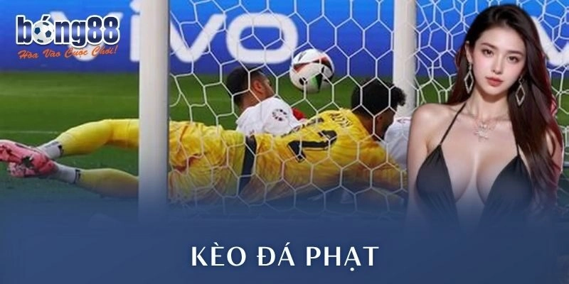 Kèo Đá Phạt Bong88