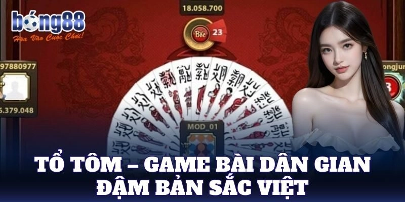 Tổ Tôm – game bài dân gian đậm bản sắc Việt