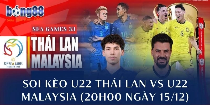 Soi kèo U22 Thái Lan vs U22 Malaysia (20h00 ngày 15/12)